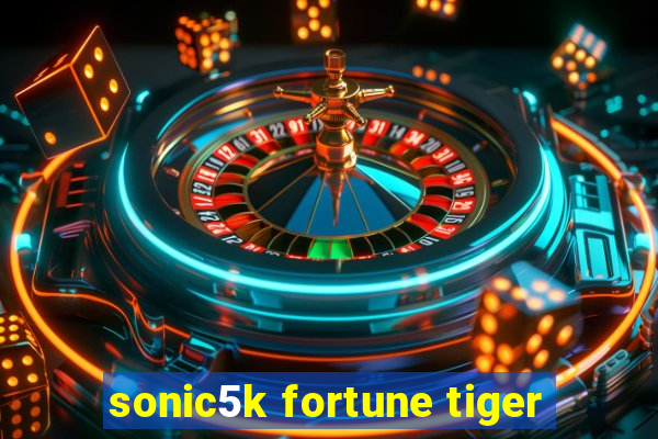 sonic5k fortune tiger